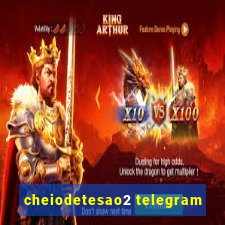 cheiodetesao2 telegram